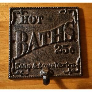 Rustic Country Primitive Cast Iron Hot Baths Bathroom Towel Hook Sign NEW